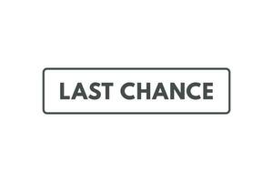Last Chance Button. Speech Bubble, Banner Label Last Chance vector