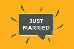 Just Married Button. Speech Bubble, Banner Label Just Married vector