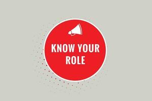 Know Your Role Button. Speech Bubble, Banner Label Know Your Role vector