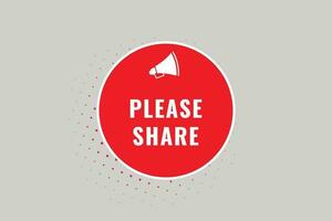 Please Share Button. Speech Bubble, Banner Label Please Share vector