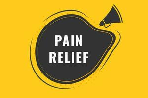 Pain Relief Button. Speech Bubble, Banner Label Pain Relief vector