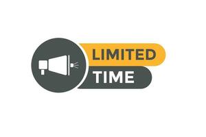 Limited Time Button. Speech Bubble, Banner Label Limited Time vector