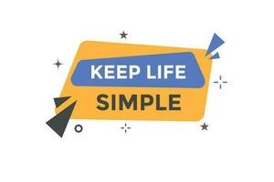 Keep Life Simple Button. Speech Bubble, Banner Label Keep Life Simple vector