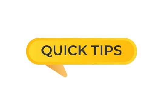 Quick Tips Button. Speech Bubble, Banner Label Quick Tips vector