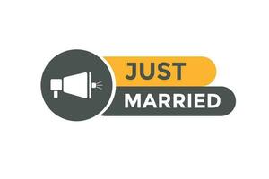 Just Married Button. Speech Bubble, Banner Label Just Married vector