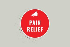 Pain Relief Button. Speech Bubble, Banner Label Pain Relief vector