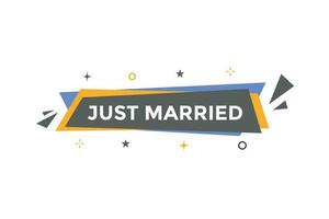 Just Married Button. Speech Bubble, Banner Label Just Married vector