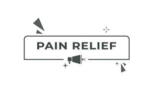 Pain Relief Button. Speech Bubble, Banner Label Pain Relief vector