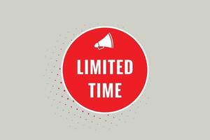 Limited Time Button. Speech Bubble, Banner Label Limited Time vector