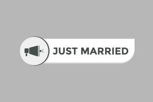 Just Married Button. Speech Bubble, Banner Label Just Married vector