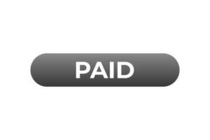 Paid Button. Speech Bubble, Banner Label Paid vector