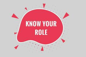 Know Your Role Button. Speech Bubble, Banner Label Know Your Role vector