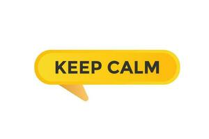 Keep Calm Button. Speech Bubble, Banner Label Keep Calm vector