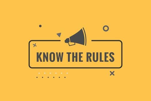 Know Your Rules Button. Speech Bubble, Banner Label Know Your Rules vector