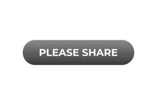 Please Share Button. Speech Bubble, Banner Label Please Share vector