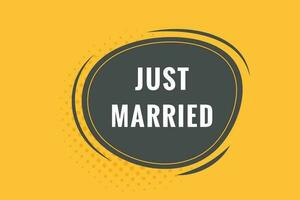 Just Married Button. Speech Bubble, Banner Label Just Married vector