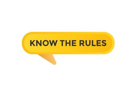 Know Your Rules Button. Speech Bubble, Banner Label Know Your Rules vector