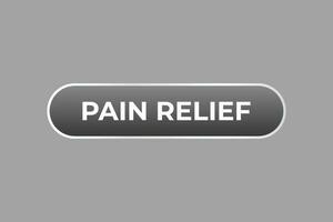 Pain Relief Button. Speech Bubble, Banner Label Pain Relief vector