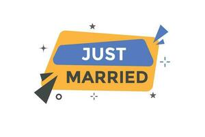 Just Married Button. Speech Bubble, Banner Label Just Married vector