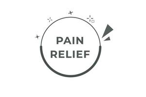 Pain Relief Button. Speech Bubble, Banner Label Pain Relief vector