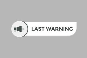 Last Warning Button. Speech Bubble, Banner Label Last Warning vector