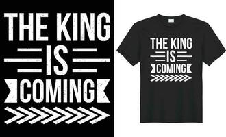 The king is Coming typography vector t-shirt Design. Perfect for print items and bag, poster, sticker, template. Handwritten vector illustration. Isolated on black background.