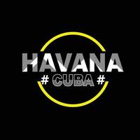 havan cuba graphic, typography vector, t shirt design illustration, good for ready print, and other use vector