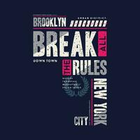 break all the rules graphic design, typography vector, illustration, for print t shirt, cool modern style vector