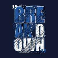 break down lettering typography vector, abstract graphic, illustration, for print t shirt vector