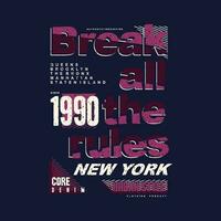 break all the rules graphic design, typography vector, illustration, for print t shirt, cool modern style vector