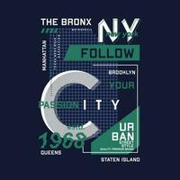 the bronx abstract graphic, typography vector, t shirt design illustration, good for ready print, and other use vector