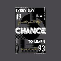 everyday is a chance lettering, striped abstract, typography design vector, graphic illustration, for t shirt vector