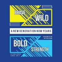 be brave be bold lettering graphic, typography vector, t shirt design, illustration, good for casual style vector