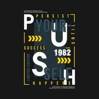 push yourself typography slogan. change the future. abstract design with the grunge style.     vector illustration for print tee shirt, poster and other uses.