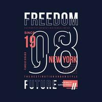 freedom future abstract graphic, typography vector, t shirt design illustration, good for ready print, and other use vector