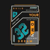 build your own dream graphic, typography vector, t shirt design illustration, good for ready print, and other use vector