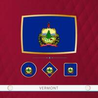 Set of Vermont flags with gold frame for use at sporting events on a burgundy abstract background. vector