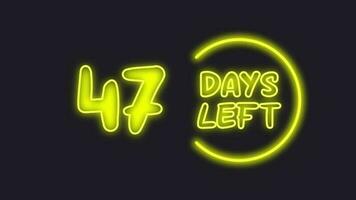 47 day left neon light animated video