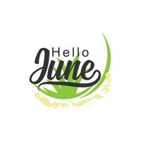 escrito frase para bandera, mano dibujado tipografía letras frase Hola junio. Hola junio frase para calendario, volantes, saludo tarjeta, calendario. vector