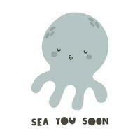 sea you soon. cartoon octopus, decor elements, hand drawing lettering. colorful vector illustration. stop plastic