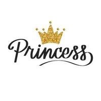 Princess lettering with gold glitter crown. Calligraphic inscription, quote, handwritten inscription. Children's holiday print, vector