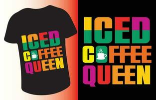 Iced Coffee Queen design  for t-shirt, cards, frame artwork, phone cases, bags, mugs, stickers, tumblers, print etc. vector