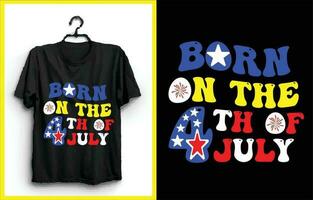 Born on the 4th of July my new and unique design for t-shirt, cards, frame artwork, bags, mugs, stickers, tumblers, phone cases, print etc. vector