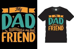 MY DAD IS MY BEST FRIEND DESIGN vector