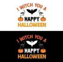 Halloween T shirt I witch you a happy Halloween vector