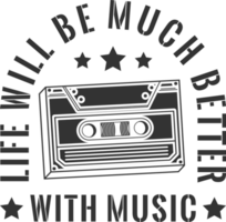 Life Will Be Much Better With Music, Music Typography Quote Design. png