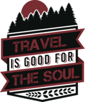 viaggio è bene per il anima, avventura e viaggio tipografia citazione design. png