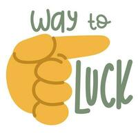 A banner with the image of a large cartoon hand that shows the direction to luck. The index finger points to the right, in the right direction. Good luck with that. Square inspirational banner vector