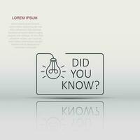 Did You Know icon in flat style. Question mark vector illustration on white isolated background. Attention banner business concept.
