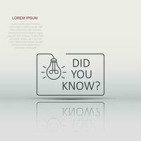 Did You Know icon in flat style. Question mark vector illustration on white isolated background. Attention banner business concept.